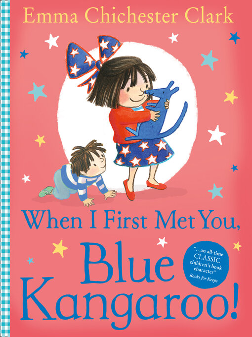 Title details for When I First Met You, Blue Kangaroo! by Emma Chichester Clark - Available